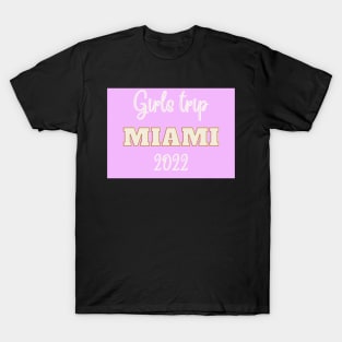 Girls trip to miami in 2022 T-Shirt